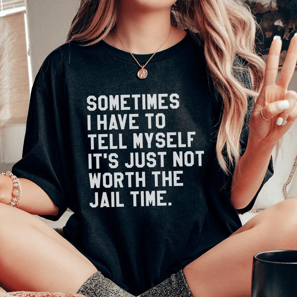 Sometimes I Have To Tell Myself It's Just Not Worth The product image 1