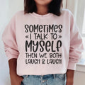 Sometimes I Talk to Myself Sweatshirt product image 1