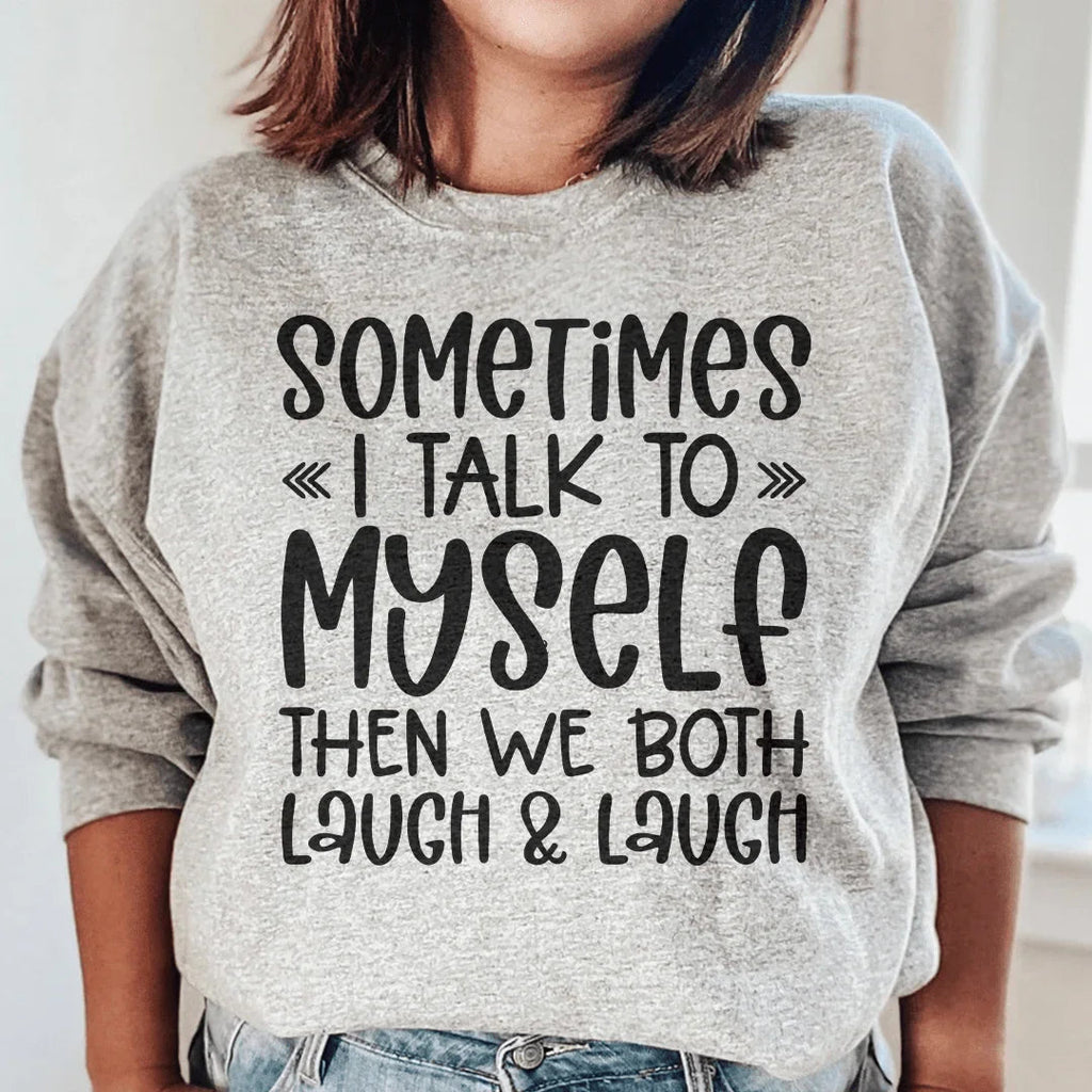Sometimes I Talk to Myself Sweatshirt product image 3