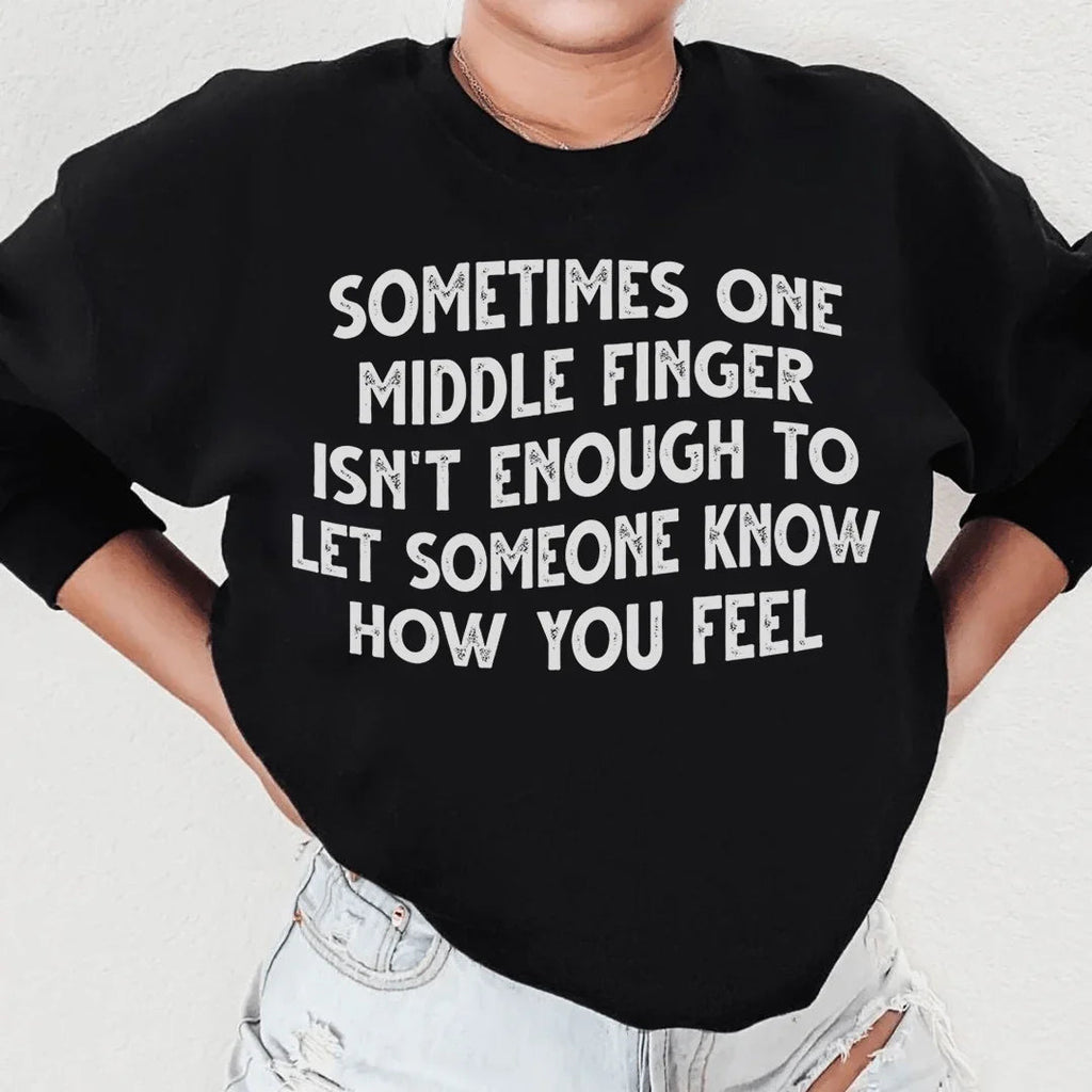 Sometimes One Middle Finger Is Not Enough Sweatshirt product image 3