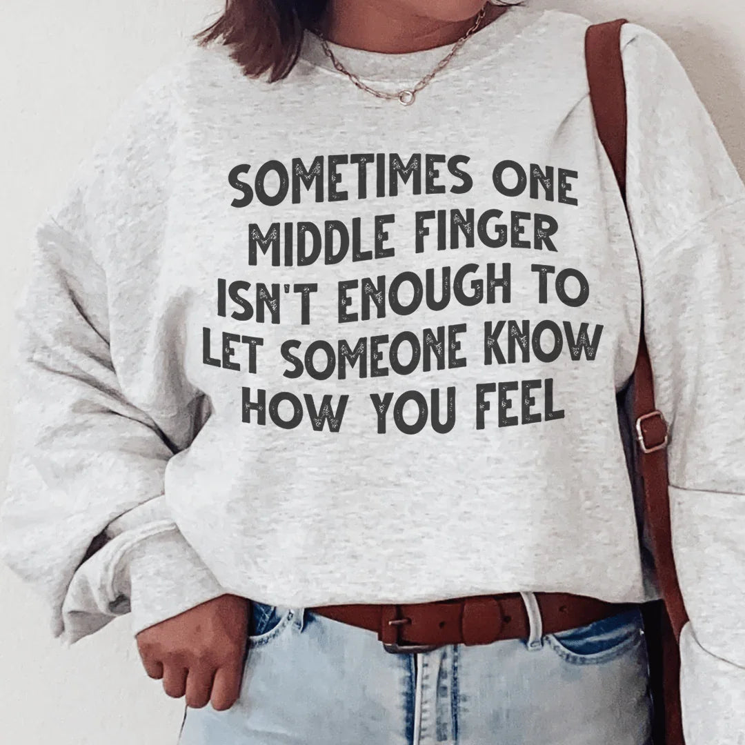 Sometimes One Middle Finger Is Not Enough Sweatshirt product image 2