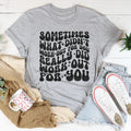 Sometimes What Didn't Work Out For You Really Did Tee product image 1