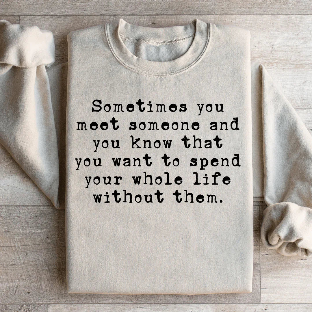 Sometimes You Meet Someone Sweatshirt product image 2