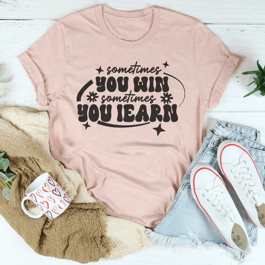 Sometimes You Win Learn Tee product image 2