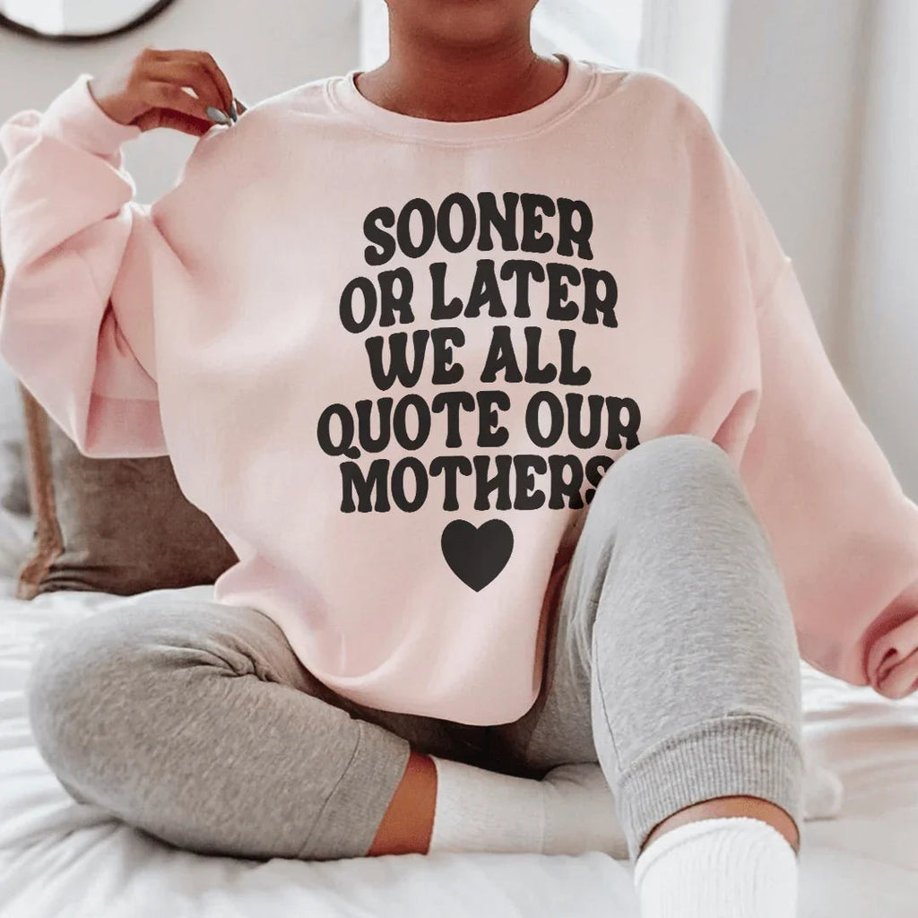 Sooner Or Later We All Quote Sweatshirt product image 2