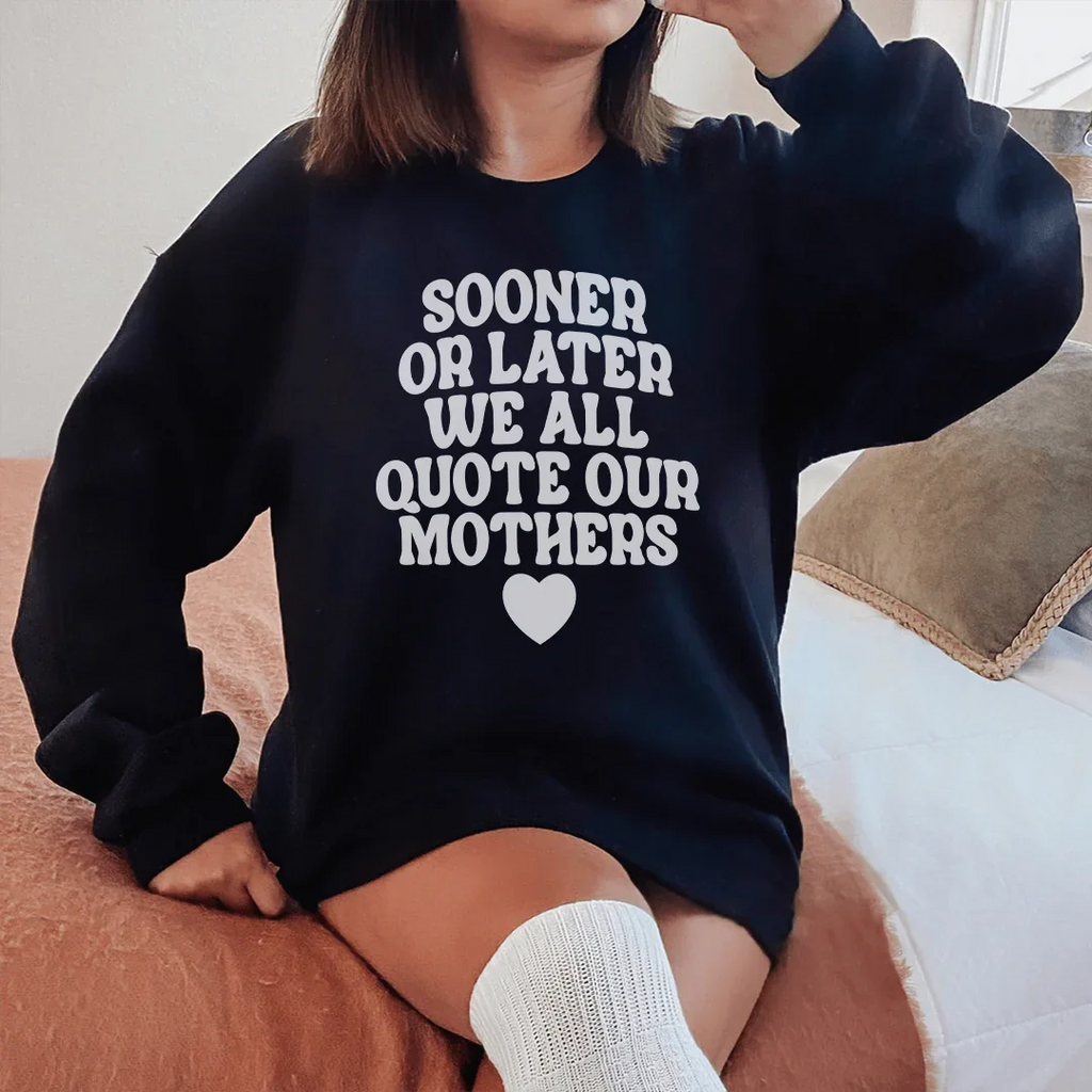 Sooner Or Later We All Quote Sweatshirt product image 3