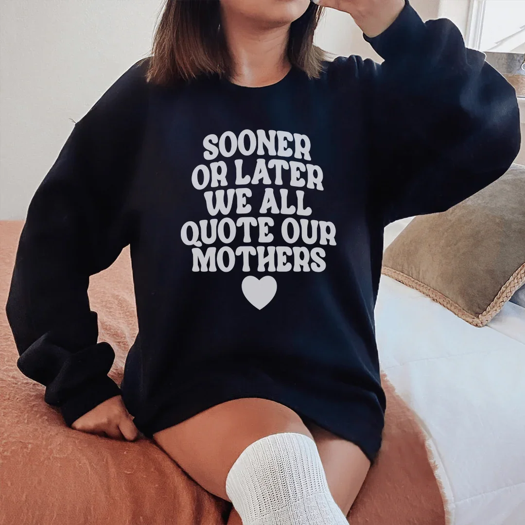 Sooner Or Later We All Quote Sweatshirt product image 3