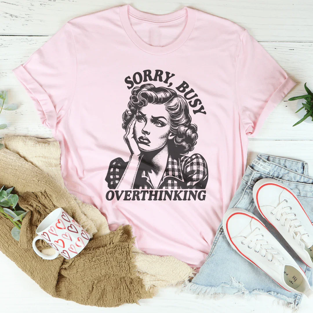 Sorry Busy Overthinking Tee product image 1