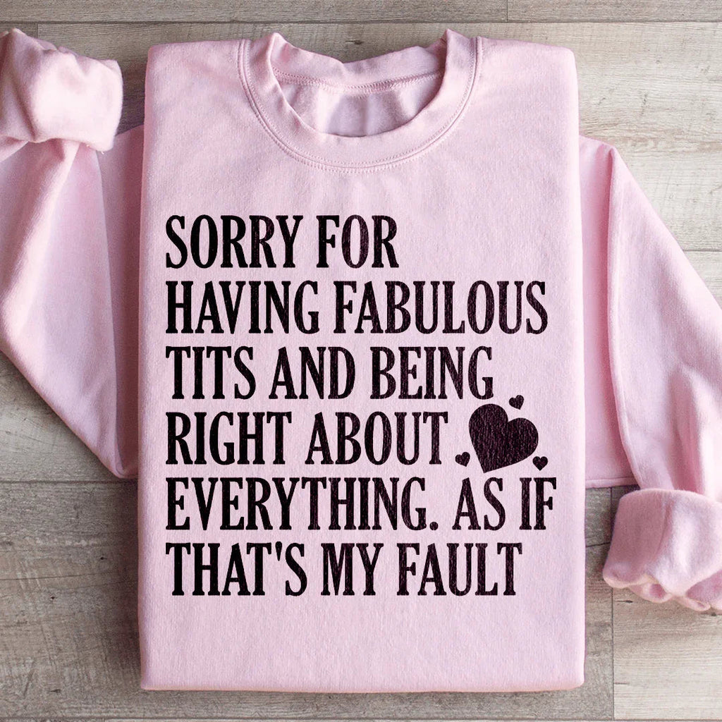 Sorry For Being Right About Everything Sweatshirt product image 1