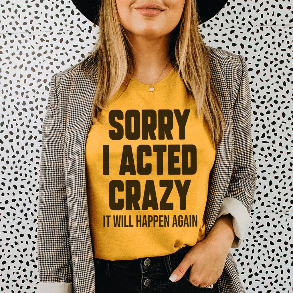 Sassy Chaotic Humor Casual Shirt – "Sorry I Acted Crazy" product image 1