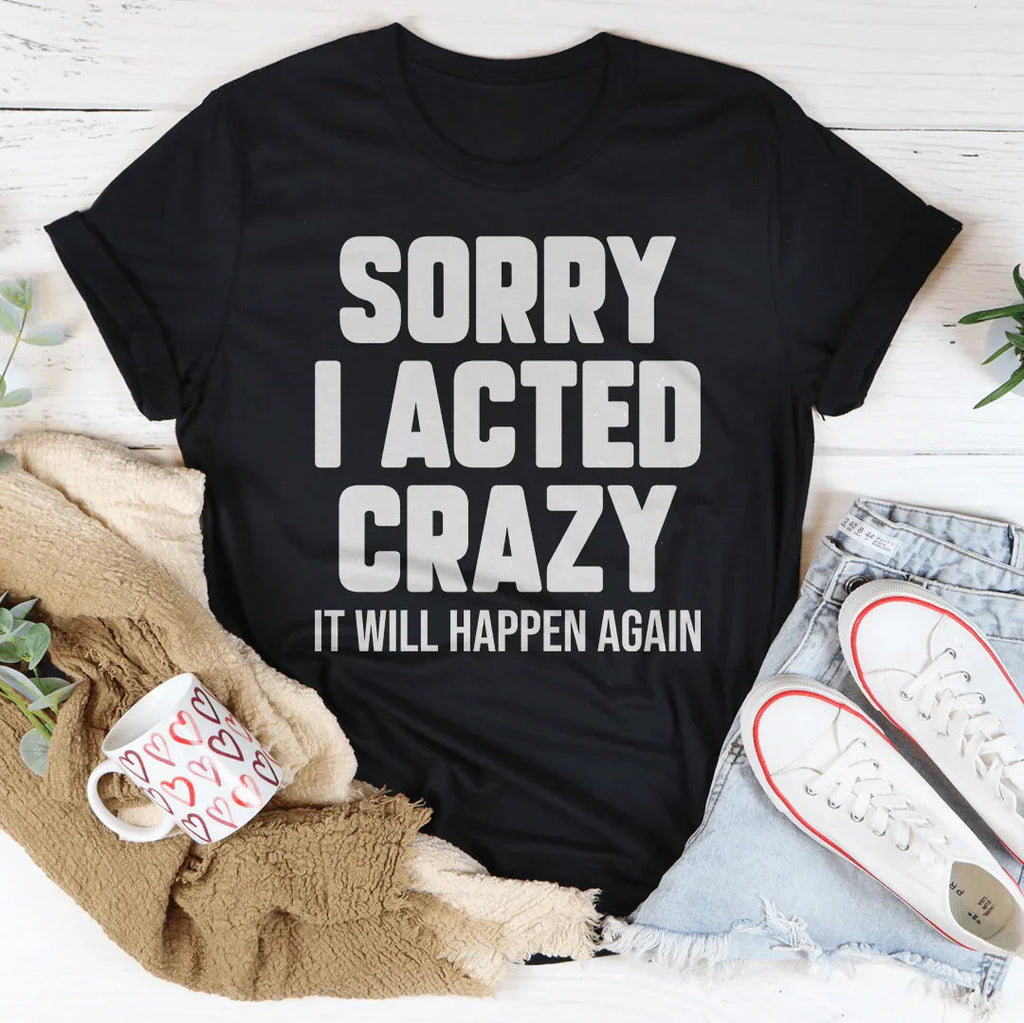Sassy Chaotic Humor Casual Shirt – "Sorry I Acted Crazy" product image 3