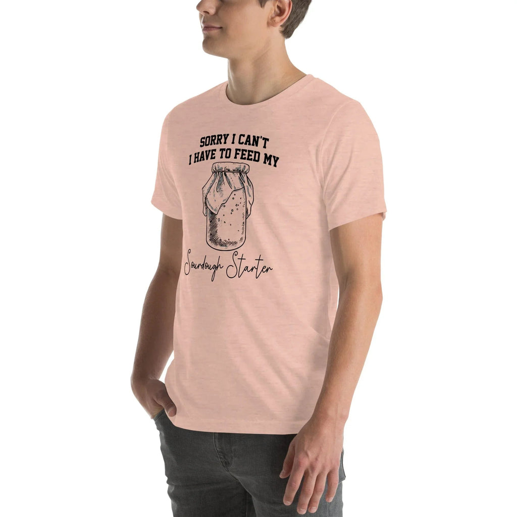 Sorry I Can't I Have To Feed My Sourdough Starter Tee product image 9