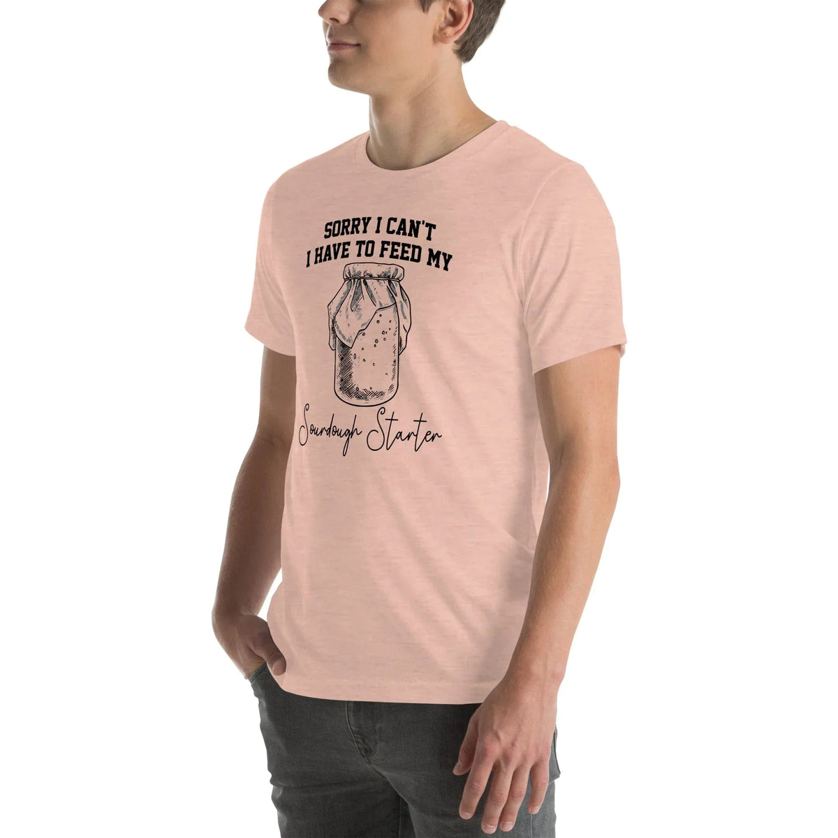 Sorry I Can't I Have To Feed My Sourdough Starter Tee product image 9
