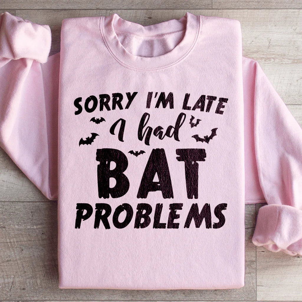 Sorry I'm Late I Had Bat Problems Sweatshirt product image 1