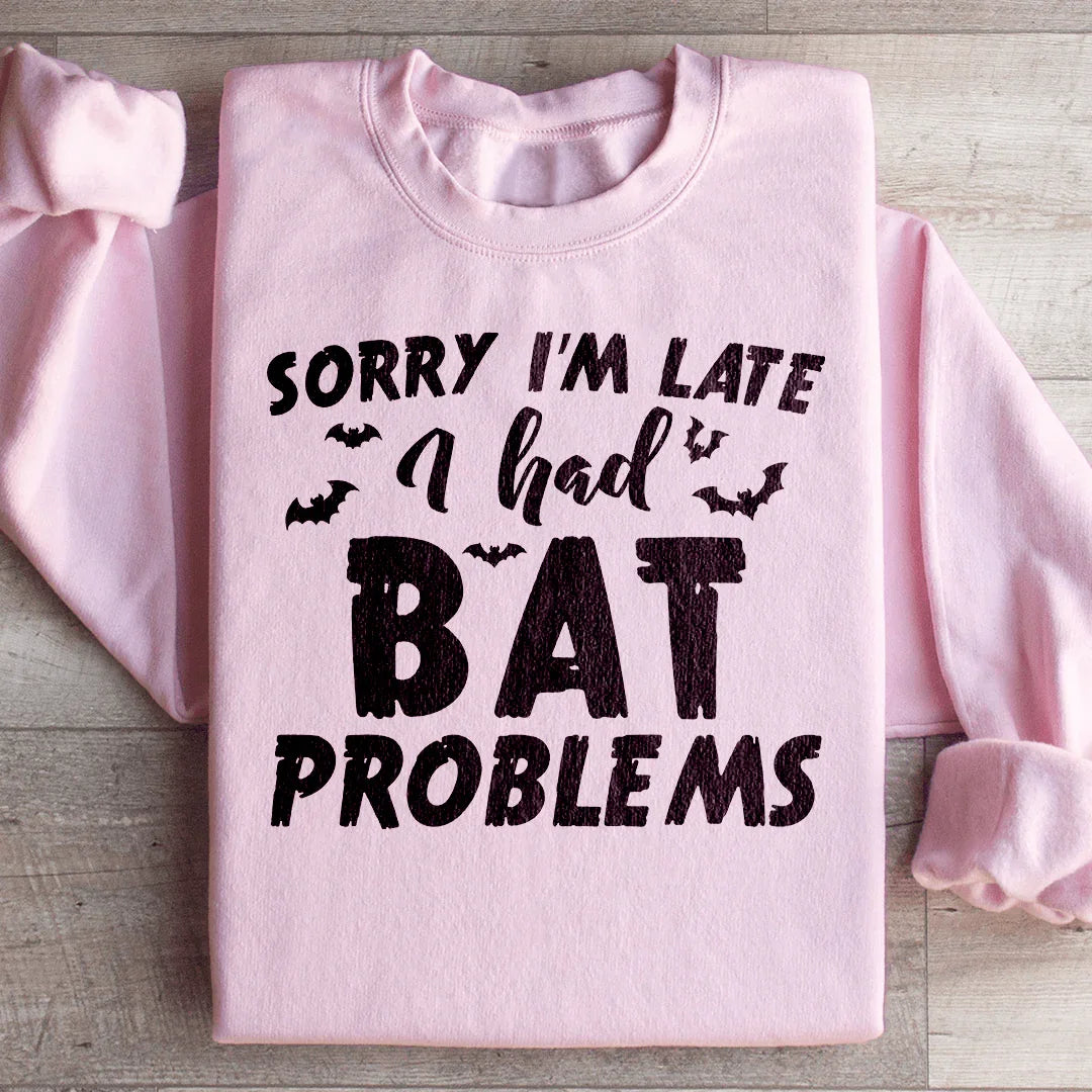 Sorry I'm Late I Had Bat Problems Sweatshirt product image 1