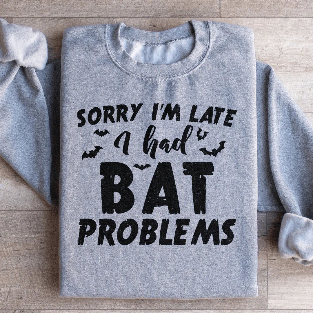 Sorry I'm Late I Had Bat Problems Sweatshirt product image 4
