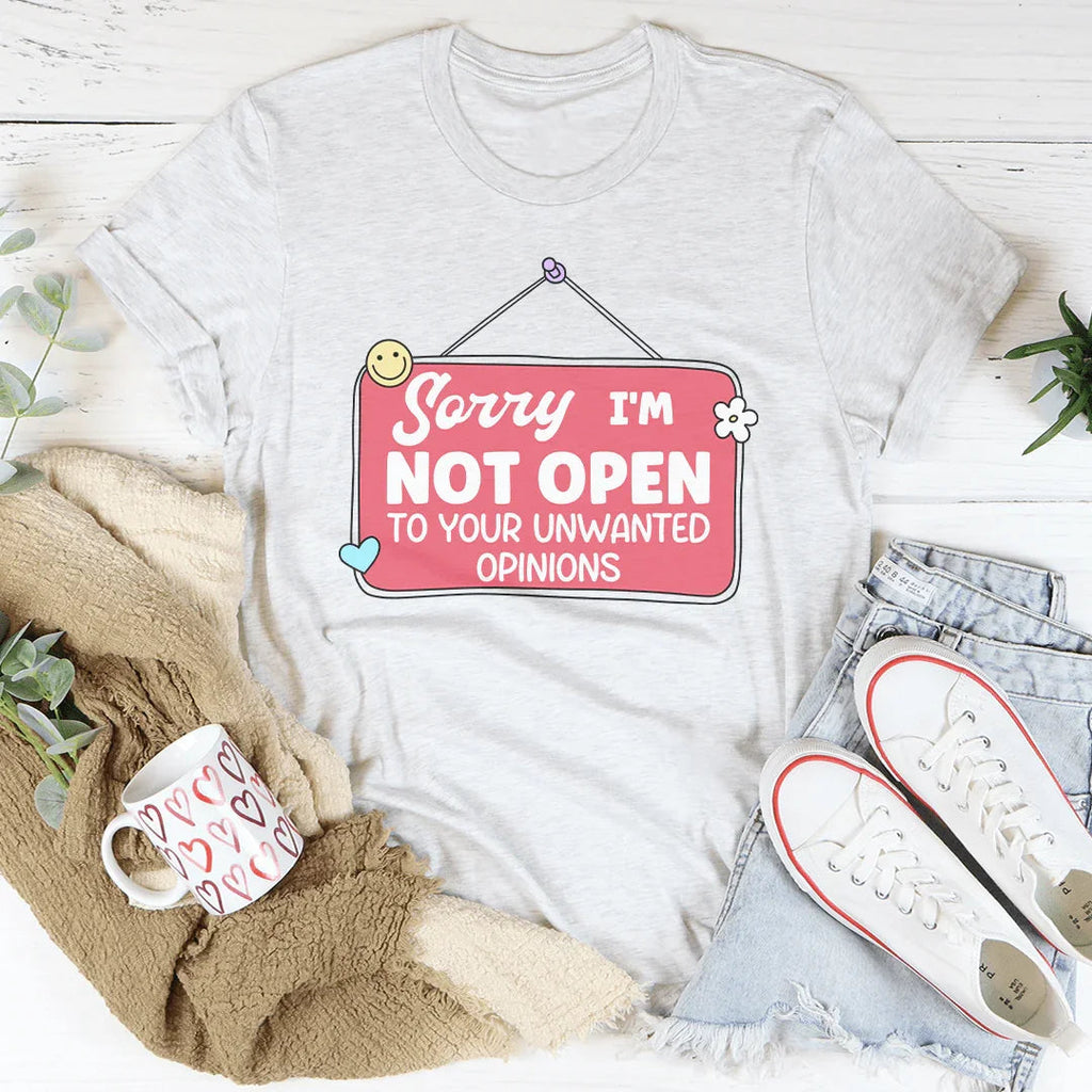 Sorry I'm Not Open To Your Unwanted Opinions Tee product image 4