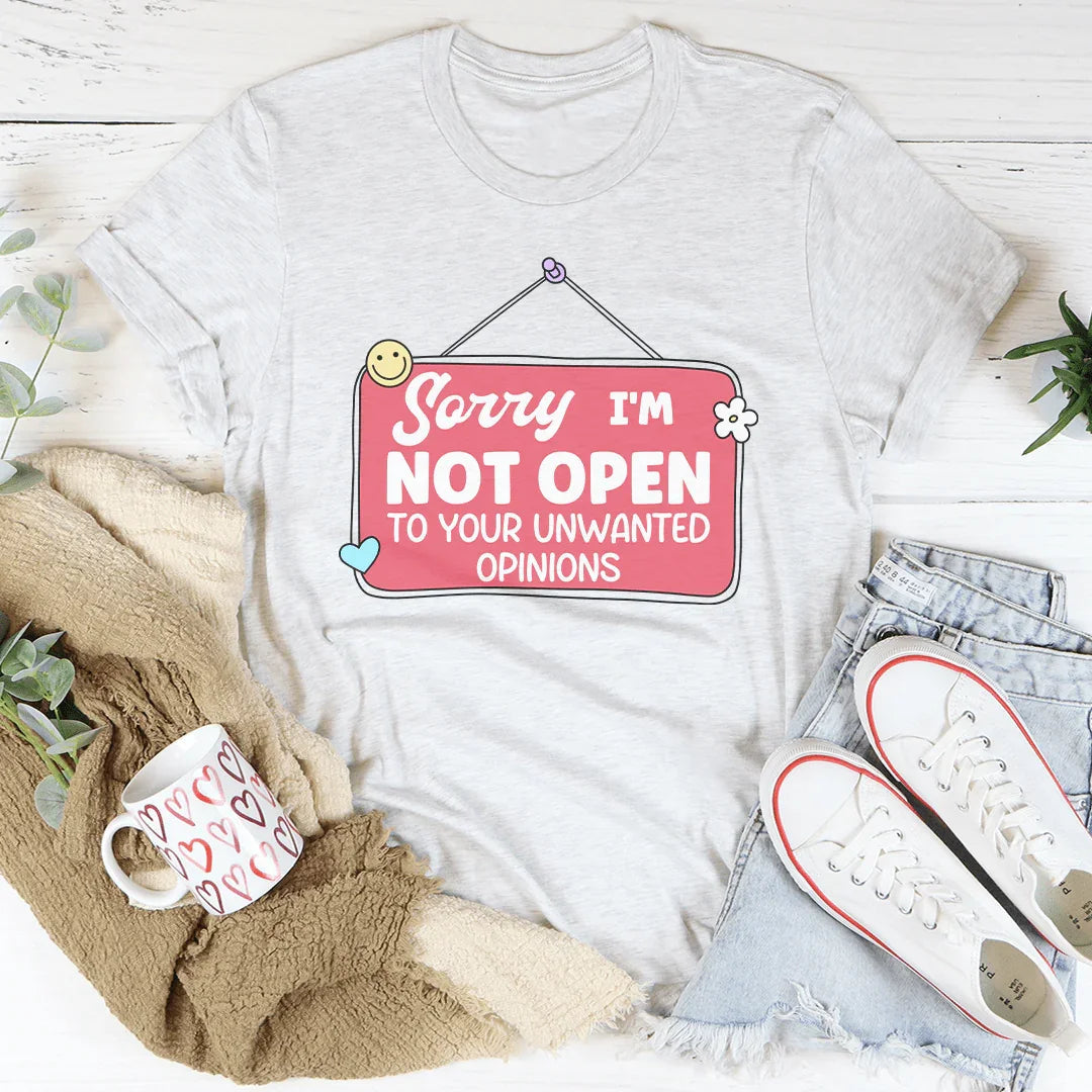 Sorry I'm Not Open To Your Unwanted Opinions Tee product image 4