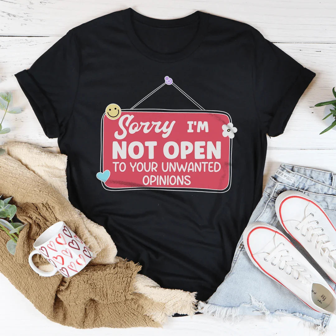 Sorry I'm Not Open To Your Unwanted Opinions Tee product image 3