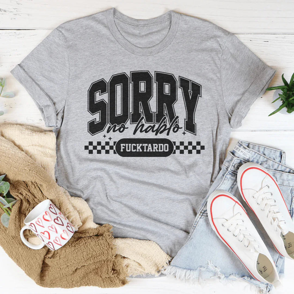 Sorry No Hablo Fucktardo Tee product image 3