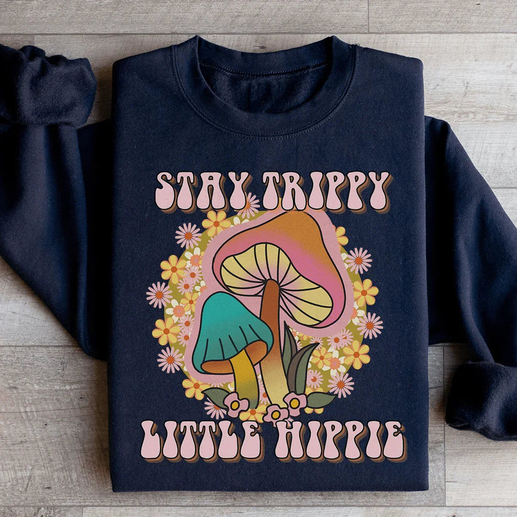 Stay Trippy Little Hippie Mushrooms Sweatshirt product image 1