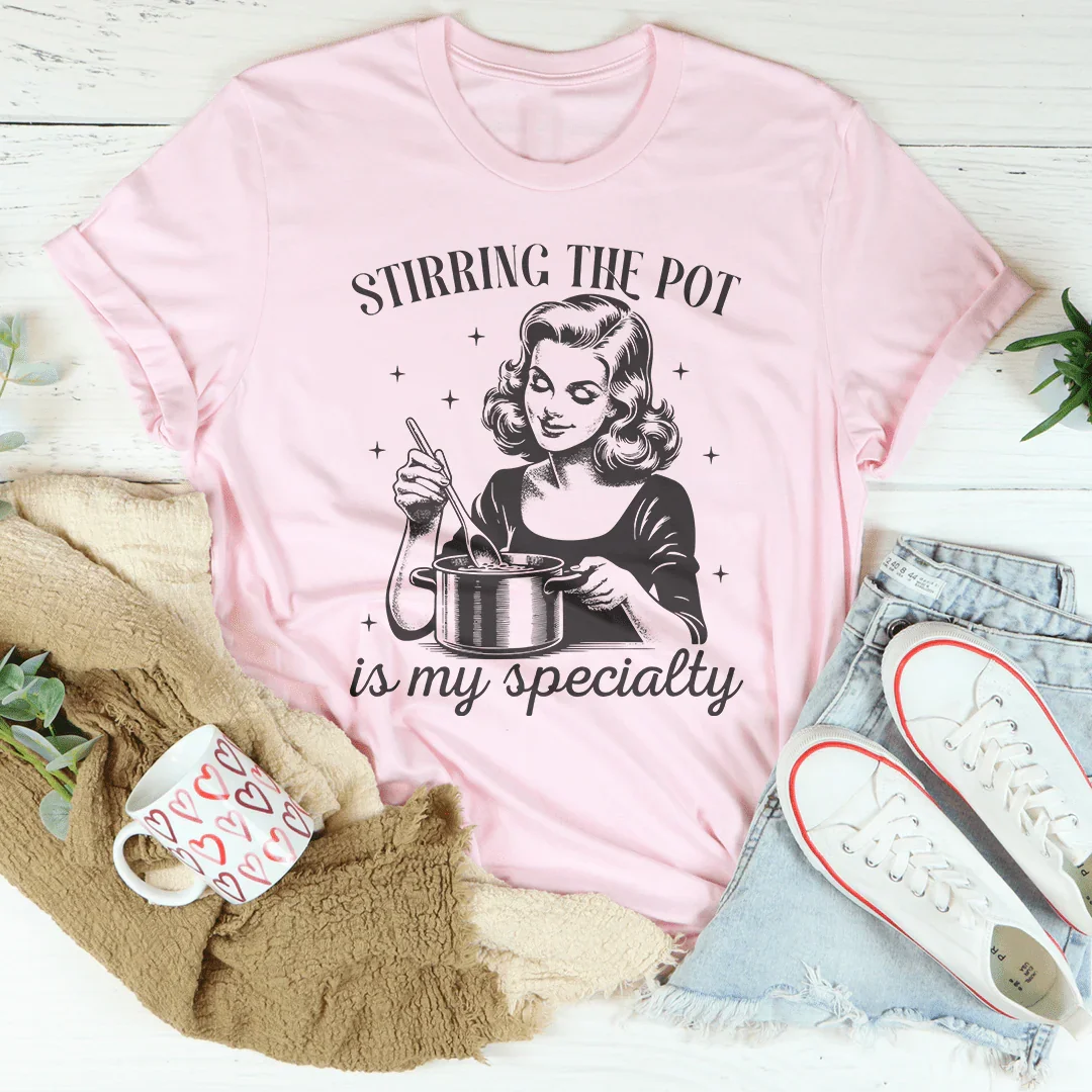Stirring The Pot Is My Specialty Tee product image 1