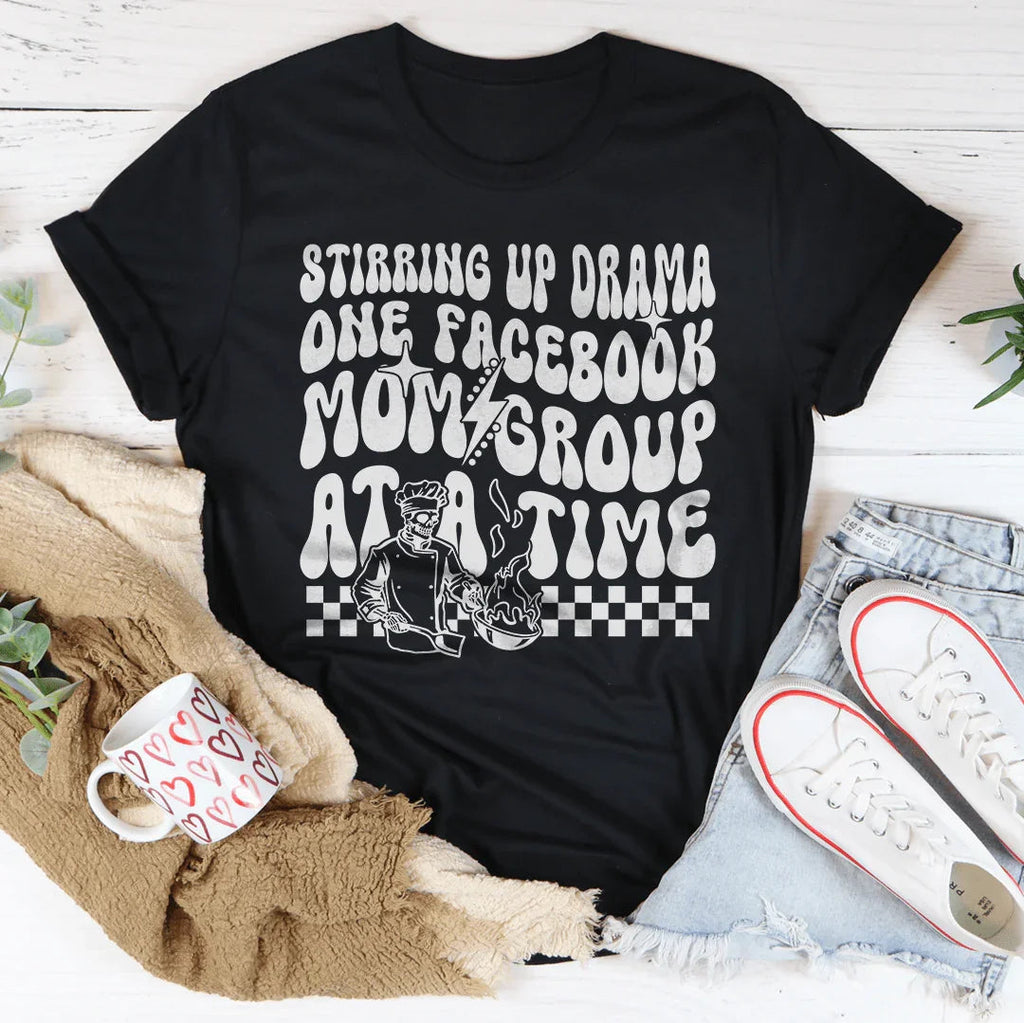 Stirring Up Drama One Facebook Mom Group At A Time Tee product image 4
