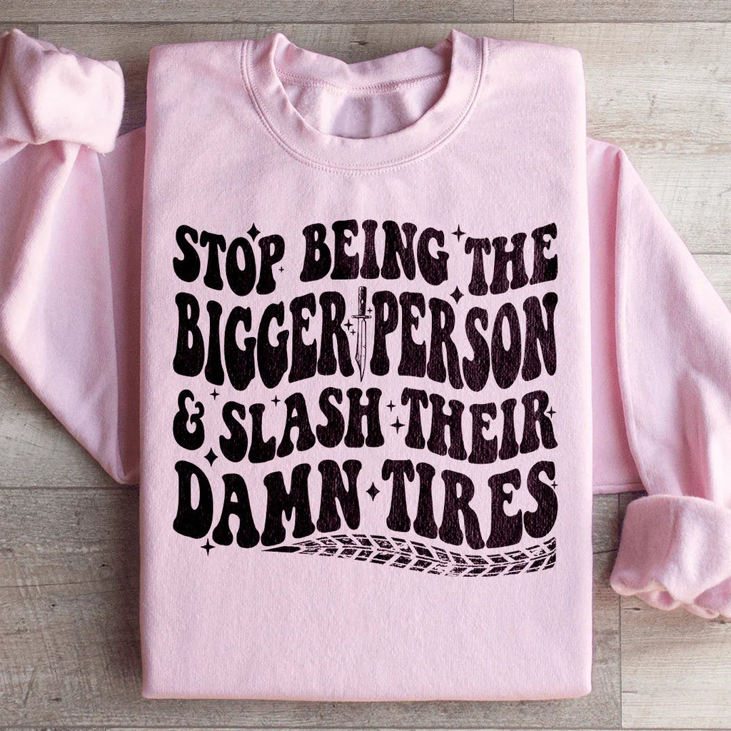 Stop Being The Bigger Person Slash Their Damn Tires product image 1