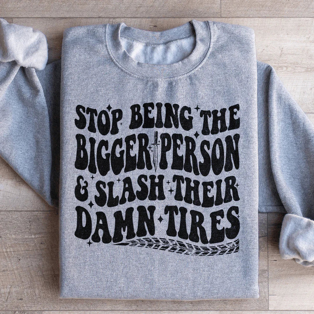 Stop Being The Bigger Person Slash Their Damn Tires product image 4