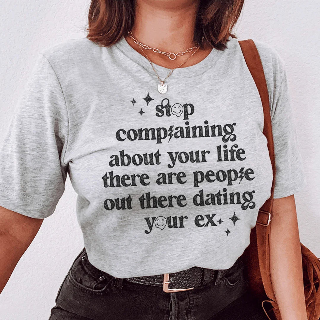 Stop Complaining About Your Life Tee product image 1