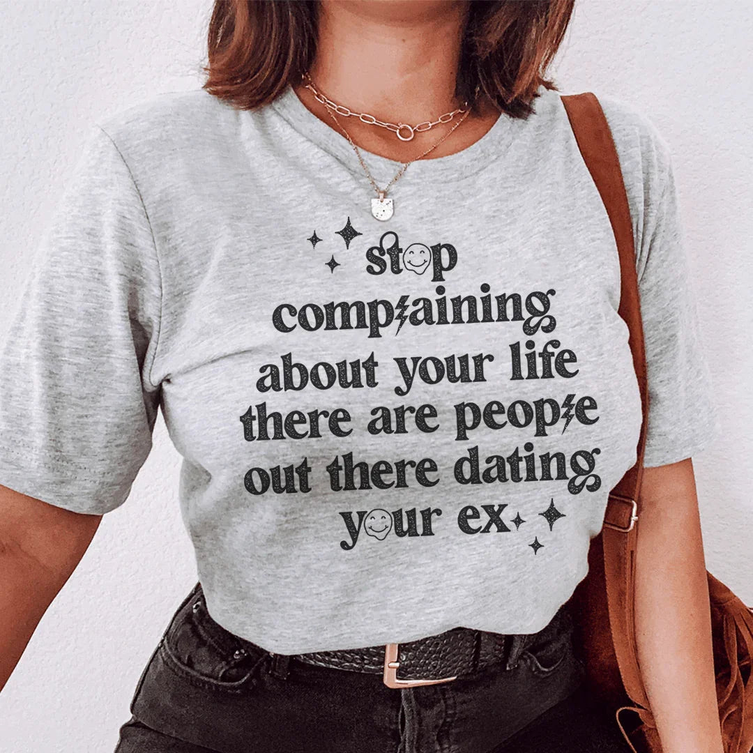 Stop Complaining About Your Life Tee product image 1