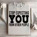 Stop Expecting You From Other People Sweatshirt product image 1