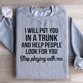 Stop Playing With Me Sweatshirt product image 1