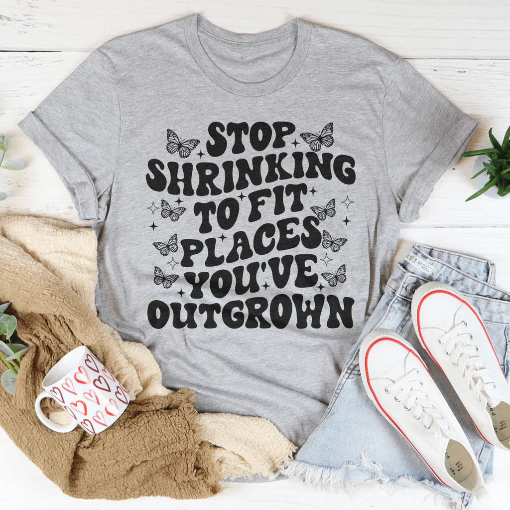 Stop Shrinking To Fit In Places You've Outgrown Tee product image 2