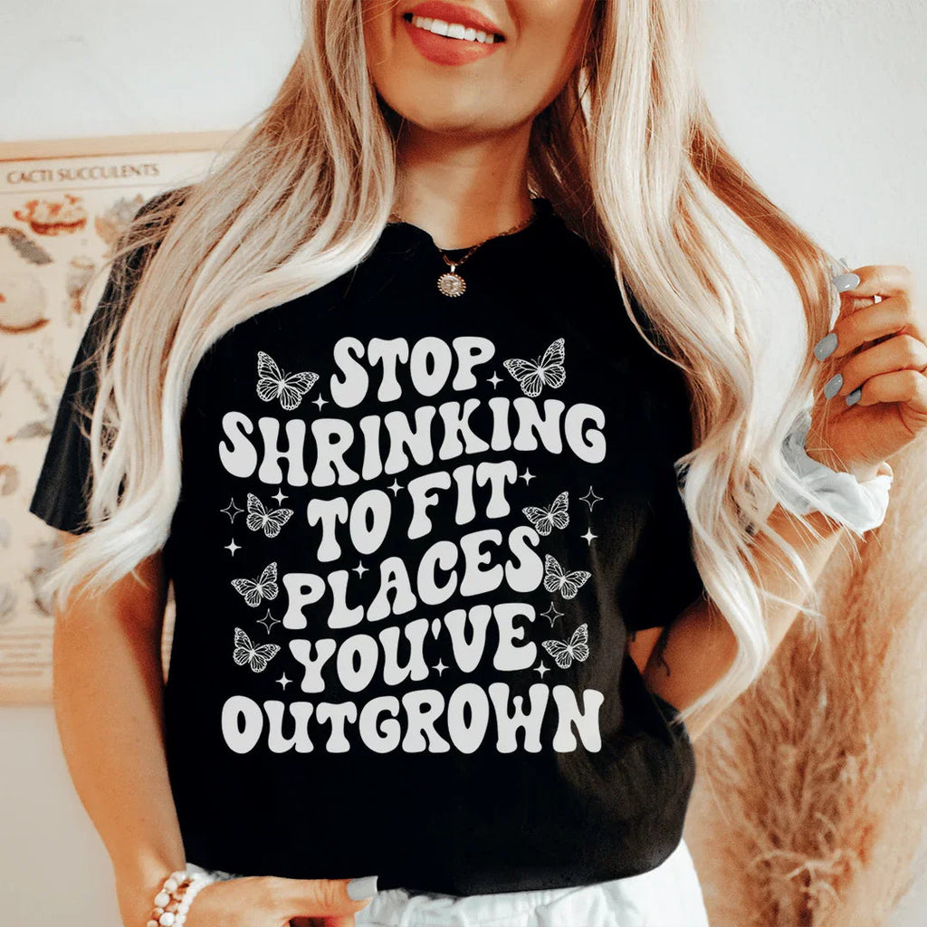 Stop Shrinking To Fit In Places You've Outgrown Tee product image 1