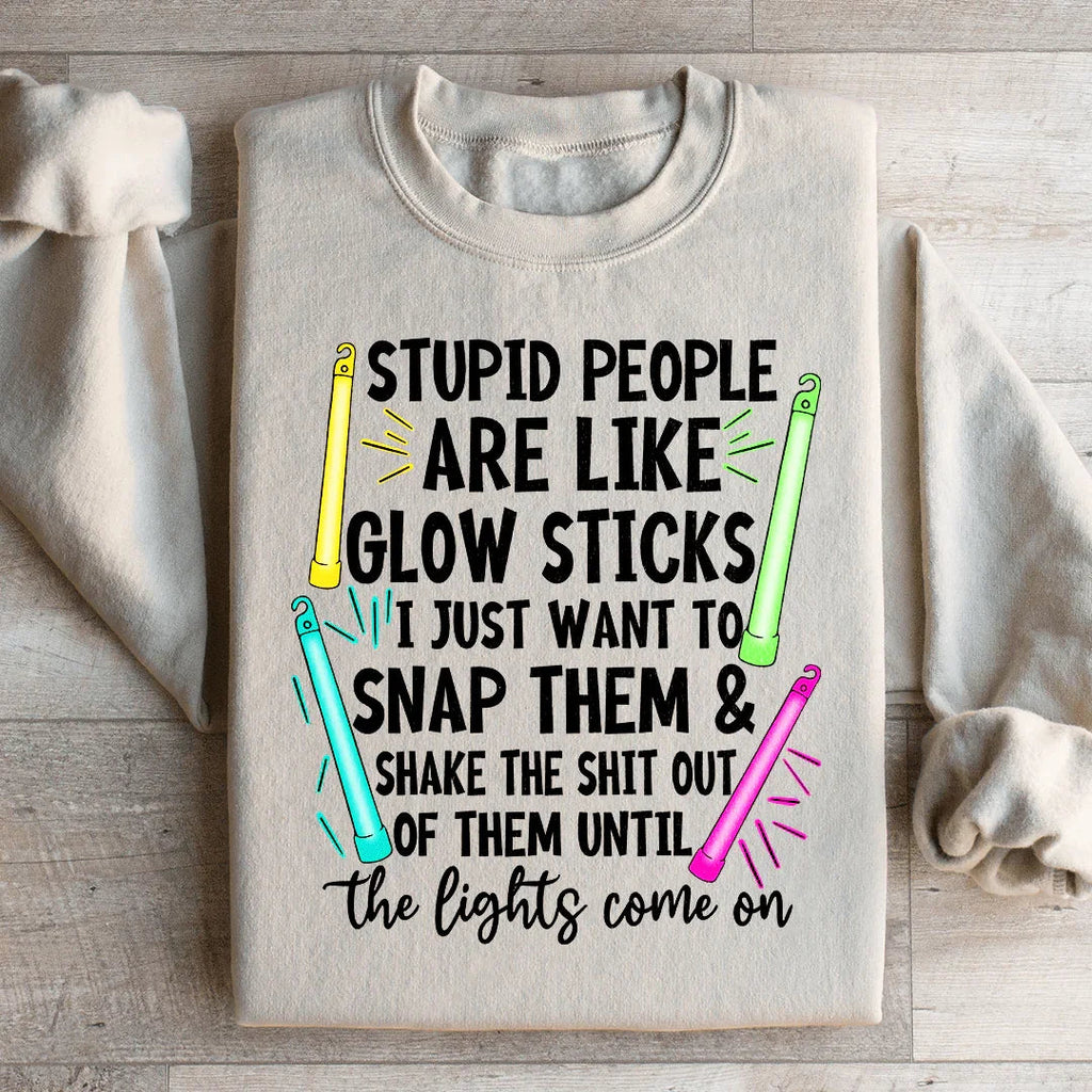 Stupid People Are Like Glowsticks Sweatshirt product image 4