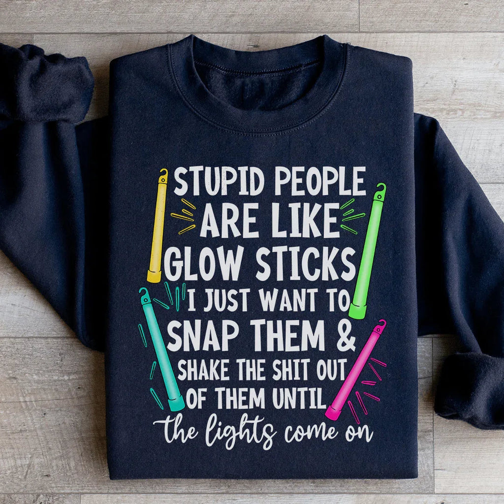 Stupid People Are Like Glowsticks Sweatshirt product image 2