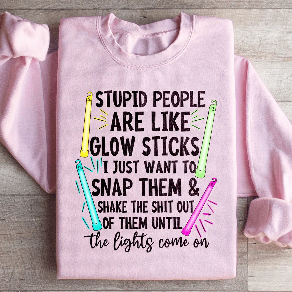 Stupid People Are Like Glowsticks Sweatshirt product image 3