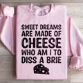 Sweet Dreams Are Made Of Cheese Sweatshirt product image 1