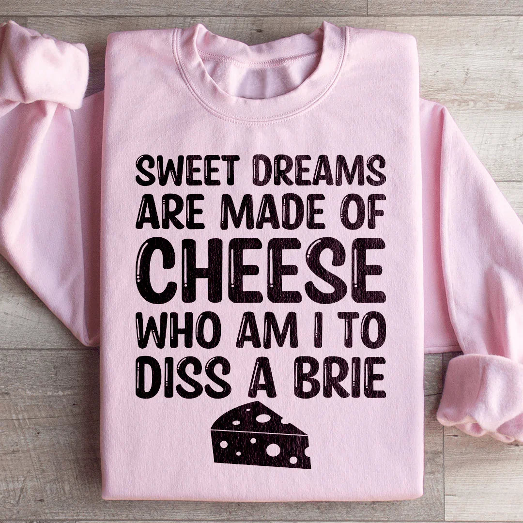 Sweet Dreams Are Made Of Cheese Sweatshirt product image 1
