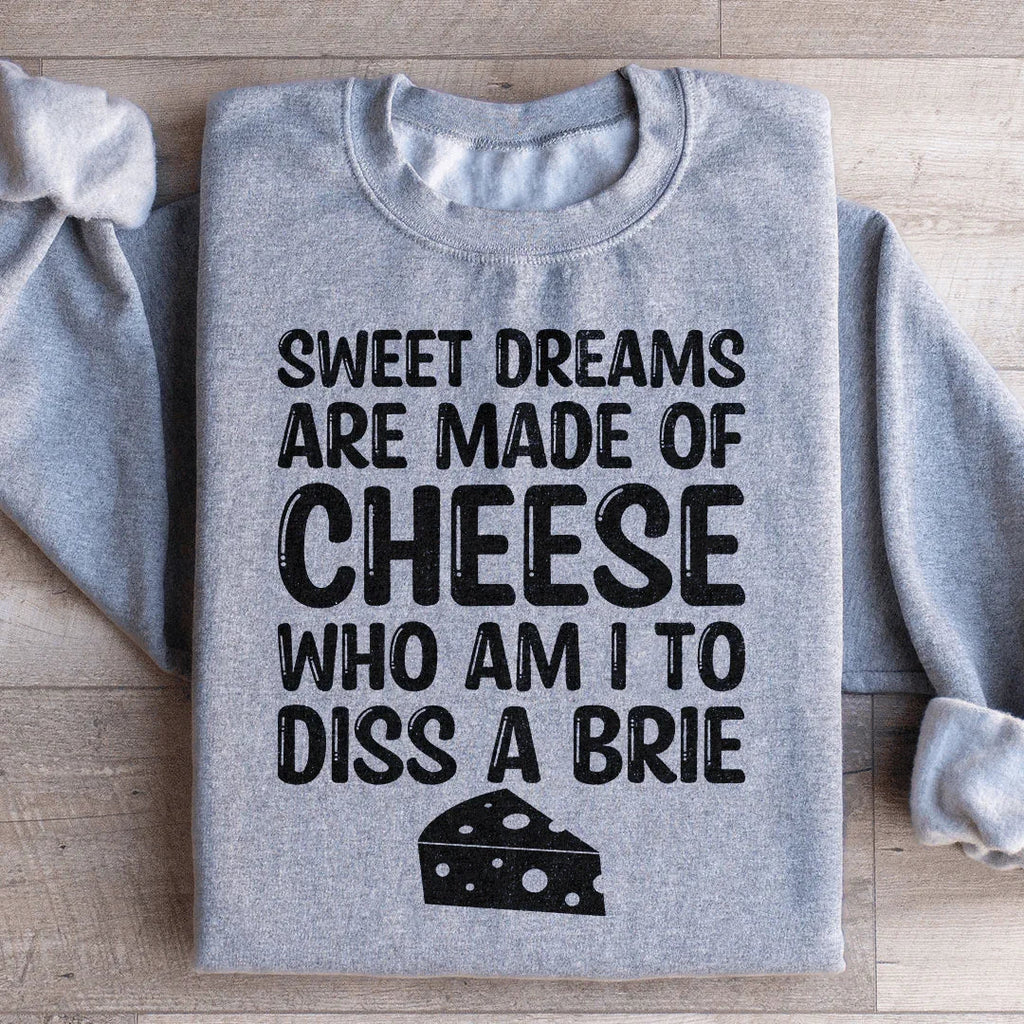 Sweet Dreams Are Made Of Cheese Sweatshirt product image 4