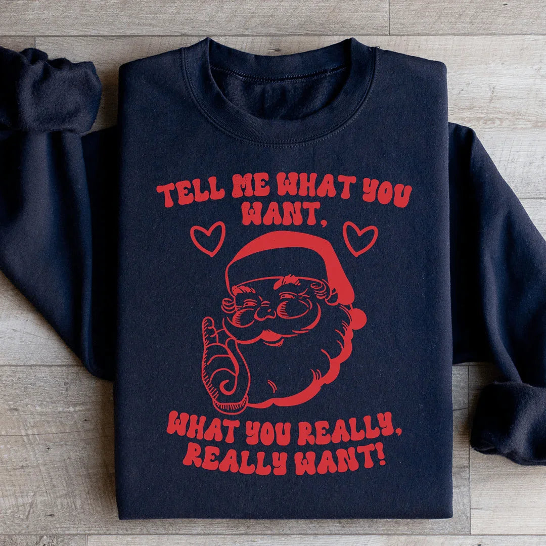 Tell Me What You Really Want Santa Sweatshirt product image 1