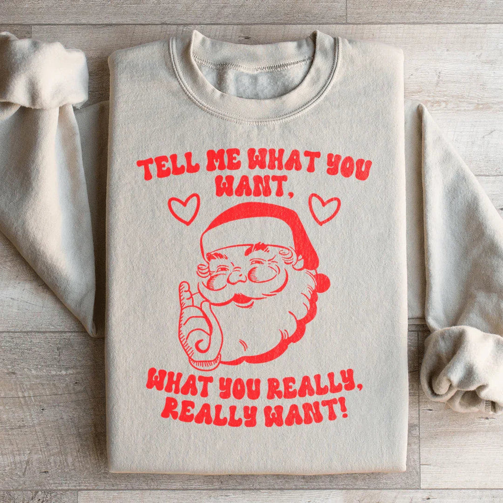 Tell Me What You Really Want Santa Sweatshirt product image 4