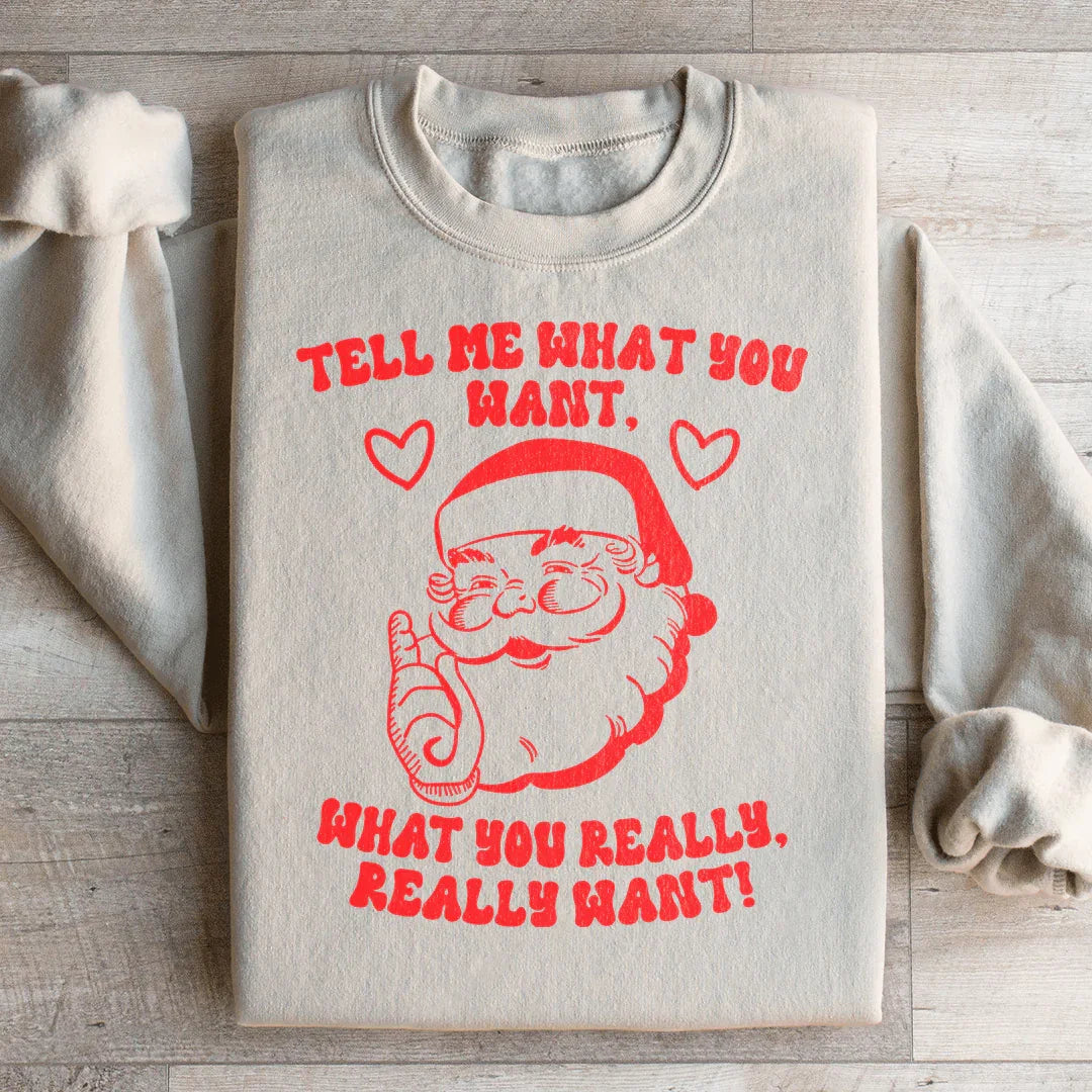 Tell Me What You Really Want Santa Sweatshirt product image 4