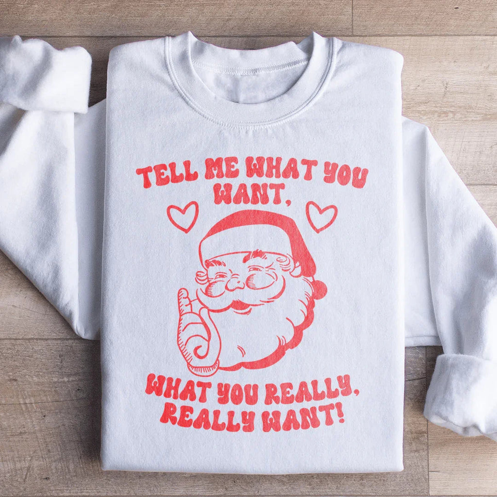 Tell Me What You Really Want Santa Sweatshirt product image 2