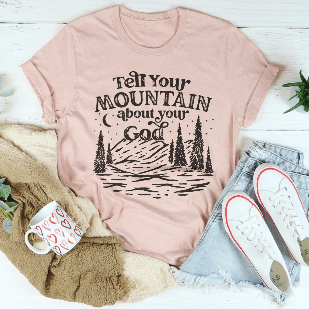 Tell Your Mountain About God Tee product image 2