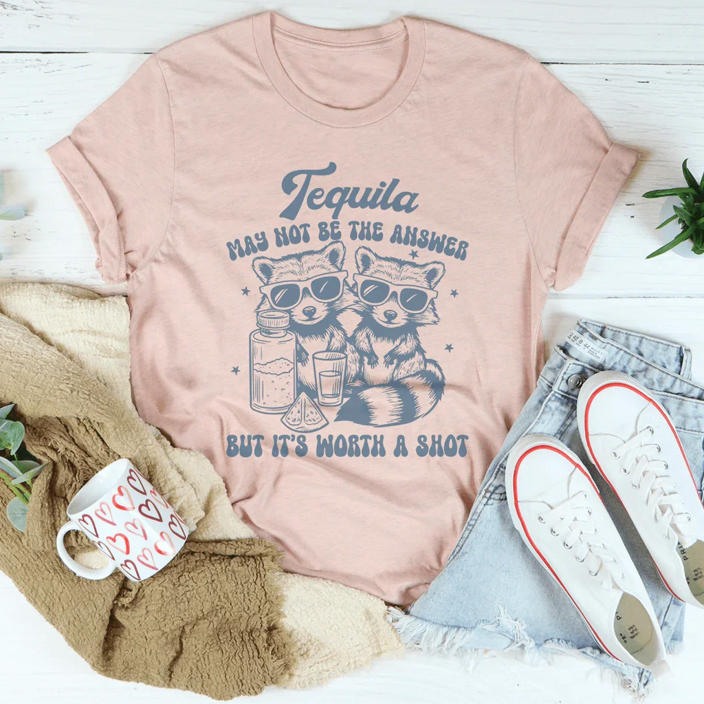 Tequila May Not Be The Answer But It’s Worth A Shot Tee product image 3