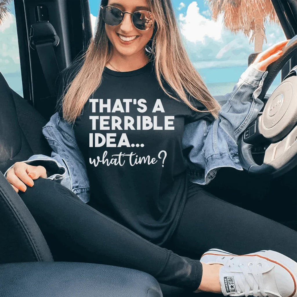 That's A Terrible Idea Tee product image 1