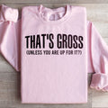 That's Gross Sweatshirt product image 1