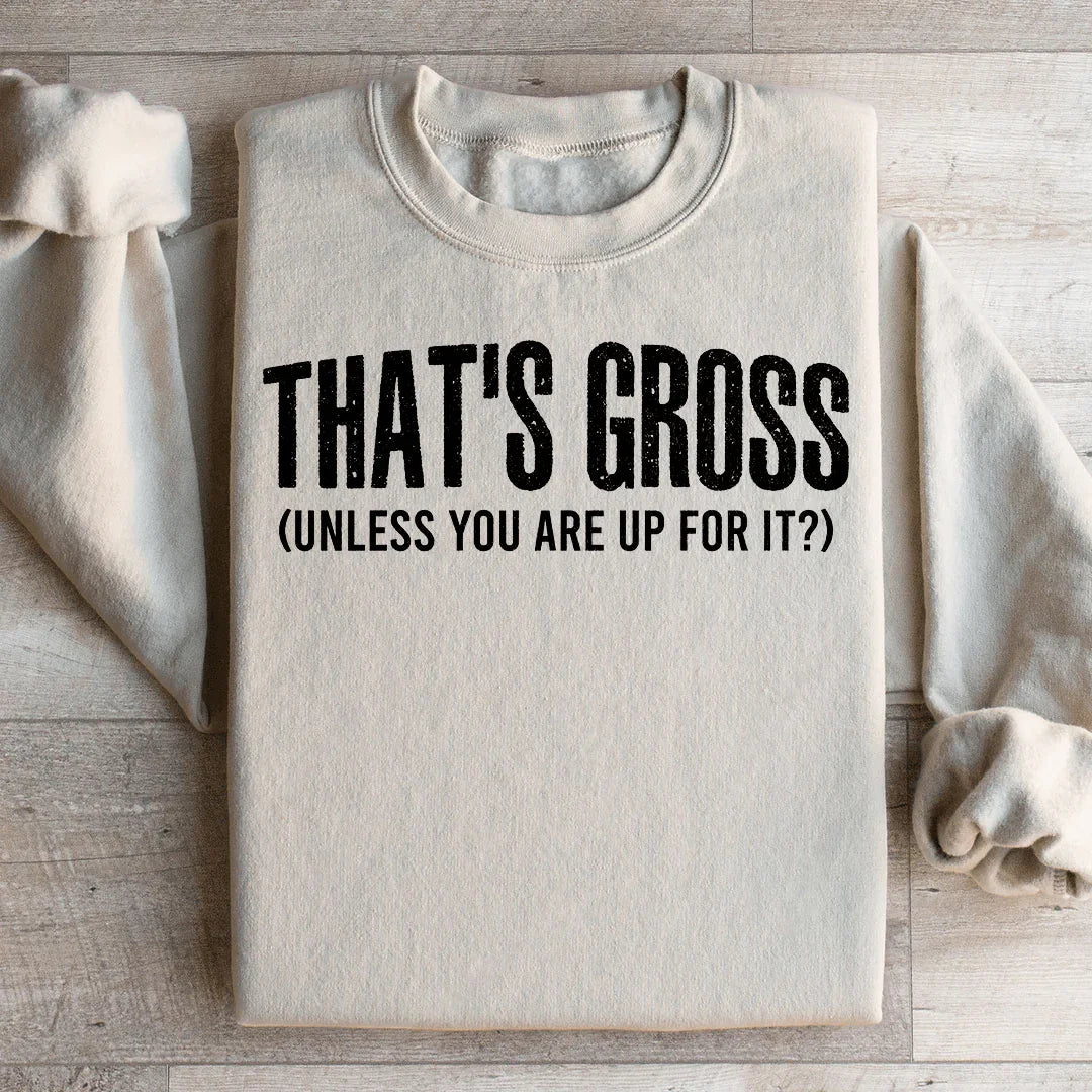 That's Gross Sweatshirt product image 2